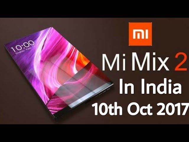 Xiaomi Mi Mix 2 with Bezel less Display ¦ Launched in India on 10th Oct 2017 ¦ Full Specifications