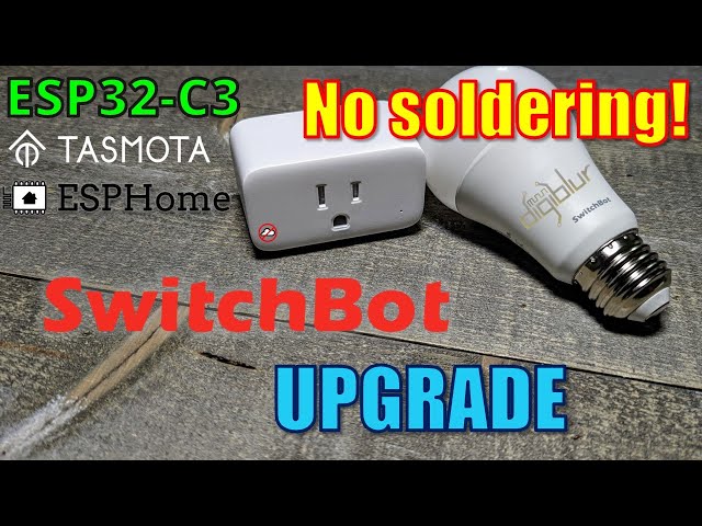 NO Solder Upgrade SwitchBot ESP32-C3 Plug & Bulb to TASMOTA or ESPHome