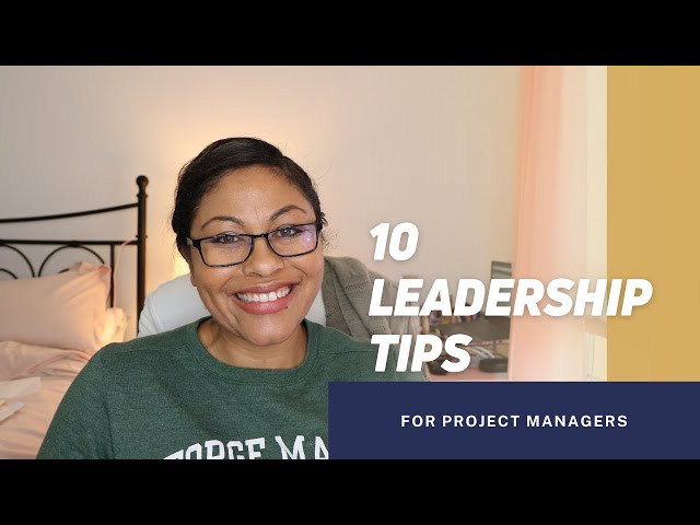 10  Leadership Tips for Project Managers