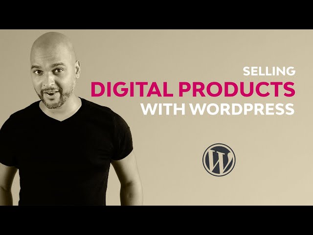 Selling Digital Products On Wordpress