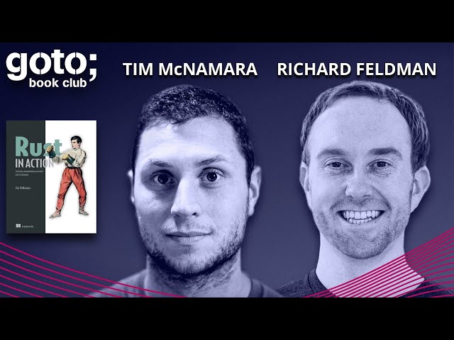 Rust in Action • Tim McNamara & Richard Feldman • GOTO 2023