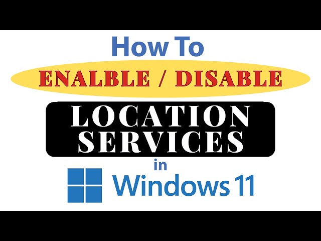 How to Enable or Disable Location Services in Windows 11: Step-by-Step Guide! *2024