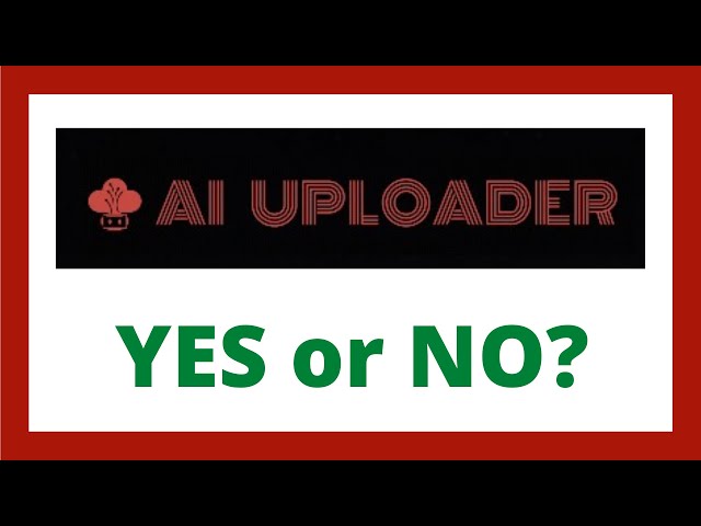AI Uploader Review - Legit AiUploader App?