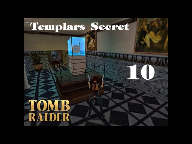 TOMB RAIDER - Templars Secret (TRLE): [Folge 10]: The Museum 6 | Let's Play
