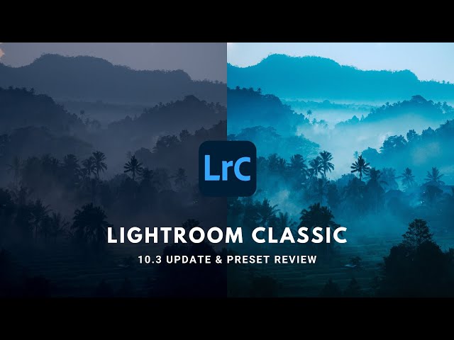 Reviewing Lightroom Classic's New Built-In Presets & Other Updates