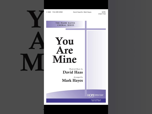 You Are Mine SATB - words and music by David Haas, arranged by Mark Hayes