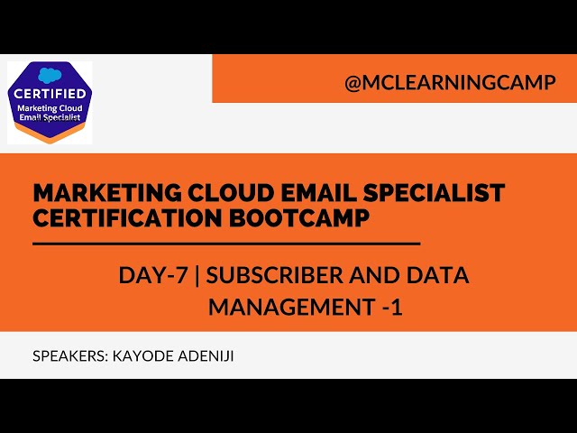 MC Email Specialist Bootcamp 2022 Day7 Subscriber And Data Management - Part1