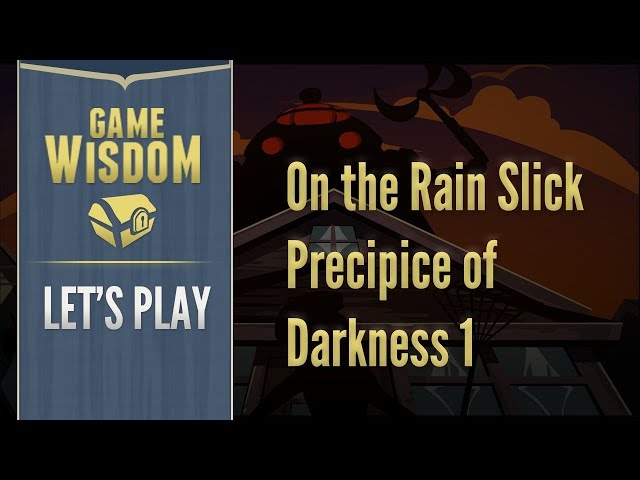 Let's Play On the Rain Slick Precipice of Darkness Episode 1 (10/21/17 Grab Bag Stream)