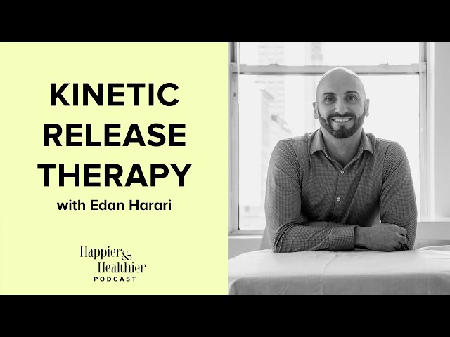 Kinetic Release Therapy With Edan Harari