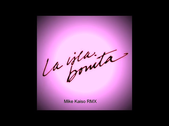-Madonna Feat Dj Mike Kaiso --La Isla Bonita (Tropical Tech RMX)