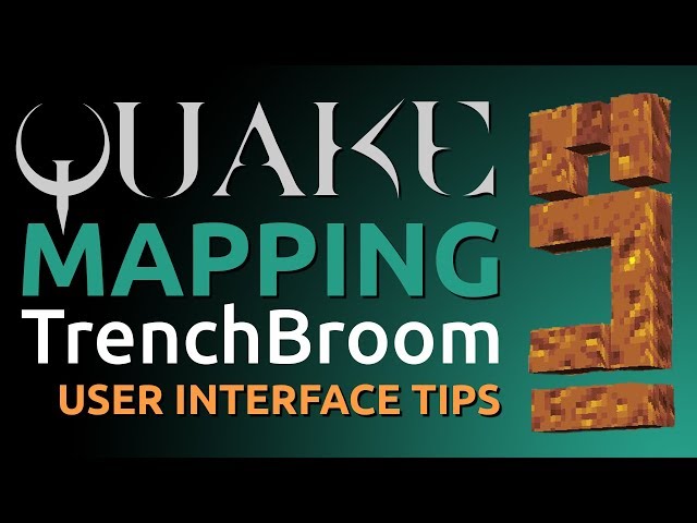 Quake Mapping: User Interface Tips