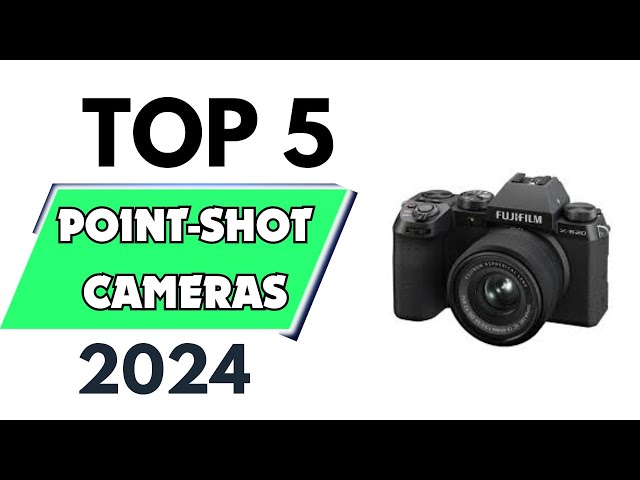 Top 5 Best Point-Shot Cameras of 2024