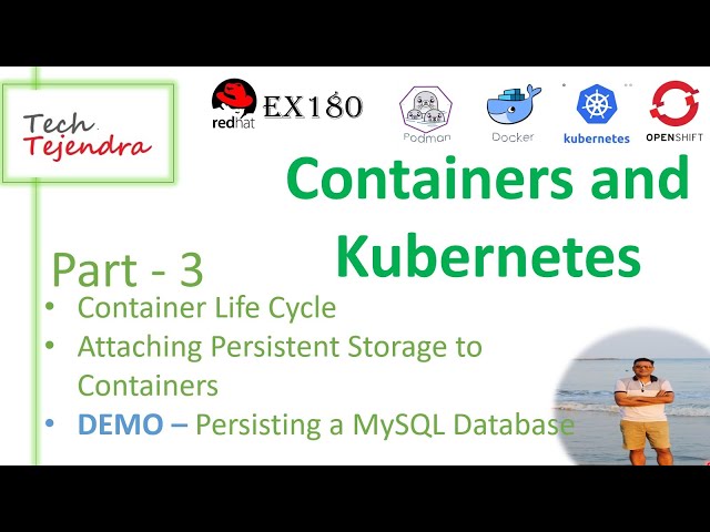 Container Life Cycle, Persistent Storage to Containers (Containers and Kubernetes Part-3) EX-180