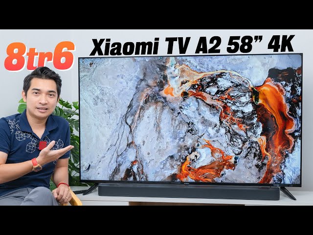 TV GIÁ RẺ thì phải đánh đổi những gì? Xiaomi TV A2 58” chỉ hơn 8 triệu !!!