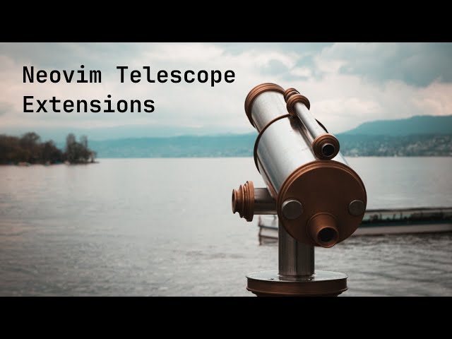 Neovim Telescope Extensions with Andrew Courter