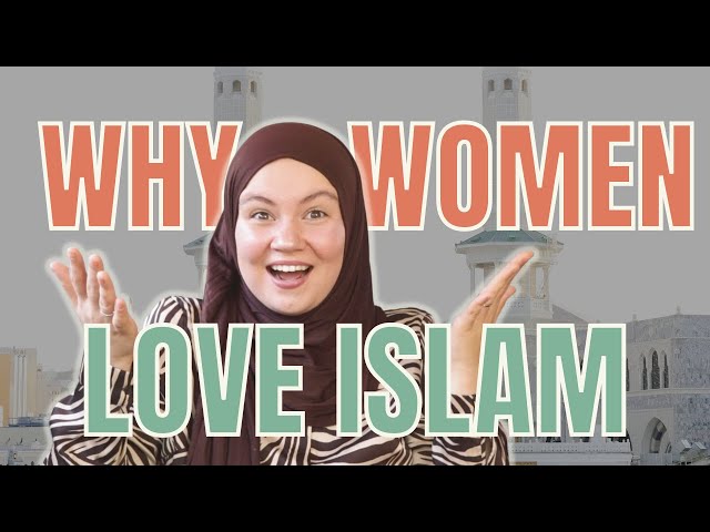 The Benefits of Converting to Islam: Why so Many Women Choose to Become Muslim