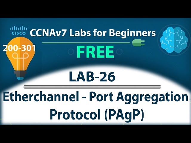 Etherchannel Port Aggregation Protocol PAgP - Lab26 | Free CCNA 200-301 Lab Course