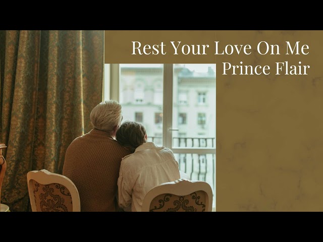 Prince Flair - Rest Your Love On Me