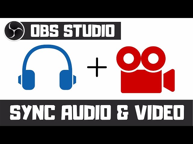 OBS Studio: How to Sync Audio and Video (OBS Studio Tutorial for Sync Offset)