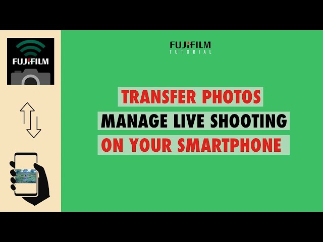 Transfer Photos from a Fuji Camera to a Smartphone Using Fujifilm Remote App | Manage Live Shooting