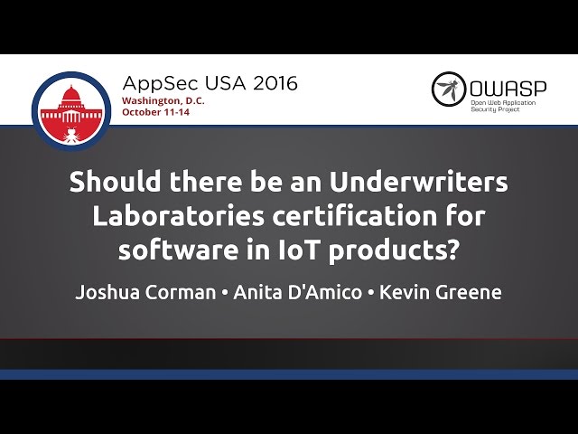 [AUDIO] Should there be an Underwriters Laboratories certification for software in IoT products?