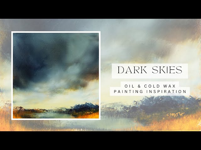 Dark Skies - abstract landscape - oil and cold wax painting inspiration - relaxing - no narration