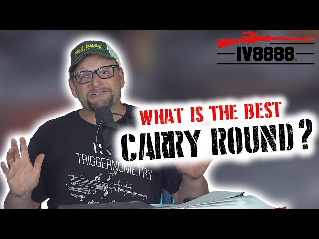 What is the Best Carry Round?