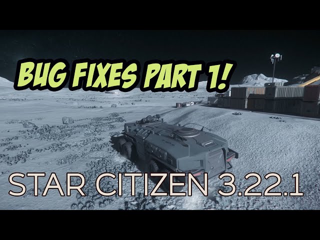 Bug Fixes Part 1 | Star Citizen 3.22.1