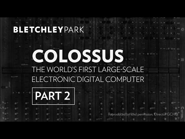 Colossus: The World's First Large-Scale Electronic Digital Computer - Part 2 | Bletchley Park