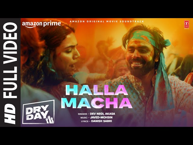 Dry Day: Halla Macha (Full Video) Jitendra Kumar,Shriya Pilgaonkar | Javed-Mohsin | Dev Negi, Akasa
