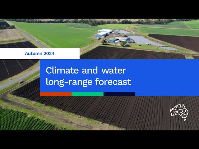 Autumn 2024 Climate and Water long-range forecast, issued 29 February 2024
