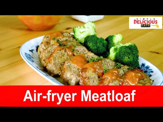 Air fryer meatloaf recipe- how to make in 30 minutes