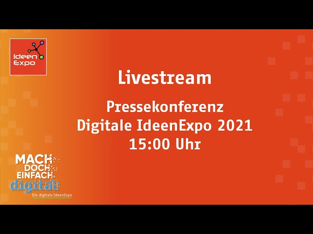 Digitale IdeenExpo 2021 - Pressekonferenz vom 22.Juni 2022