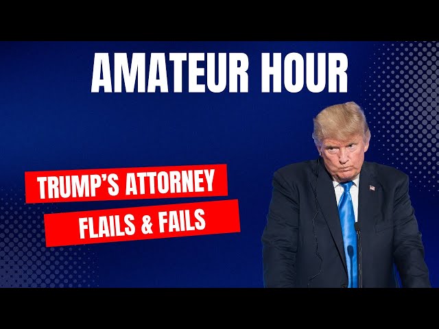 Trump's Attorney Continues To Fail