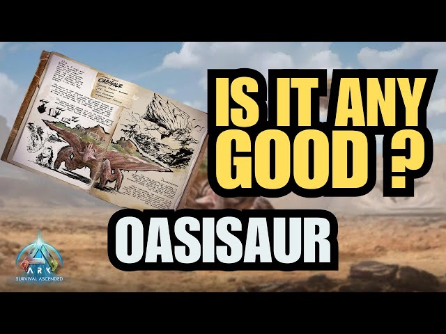 Oasisaur Everything You Need To Know In 3 Minutes | Ark Survival Ascended