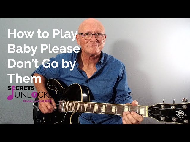 How to Play Baby Please Don't Go by Them on Guitar