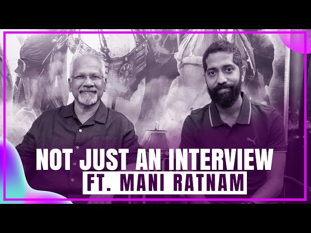 Mani Ratnam Interview with Sudhir Srinivasan | Ponniyin Selvan | PS1 | Karthi | Vikram | Jayam Ravi