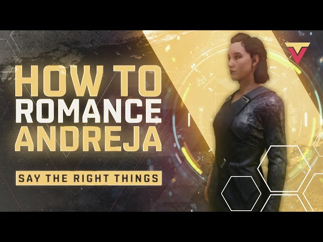 How to Romance Andreja in STARFIELD