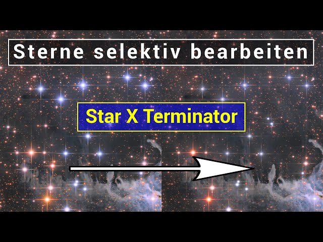 Sterne selektiv bearbeiten mit StarXTerminator und weitere einsatz Möglichkeiten