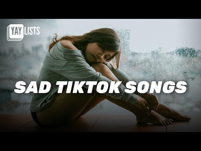 Sad tik tok songs ~ emotional music that makes you question your existence