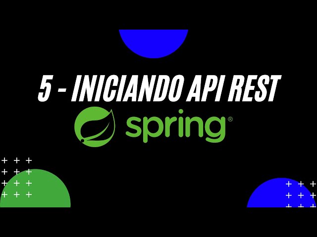 5 - Iniciando API REST
