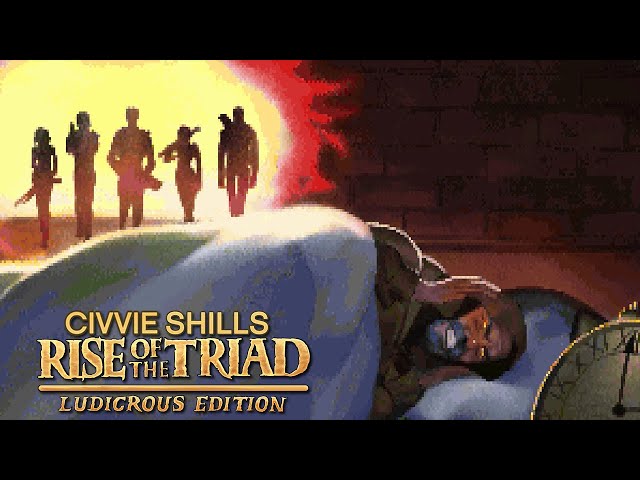 Civvie Shills Rise of the Triad: Ludicrous Edition