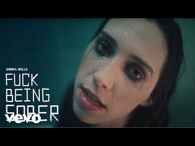 Annika Wells - Fuck Being Sober (Official Music Video)