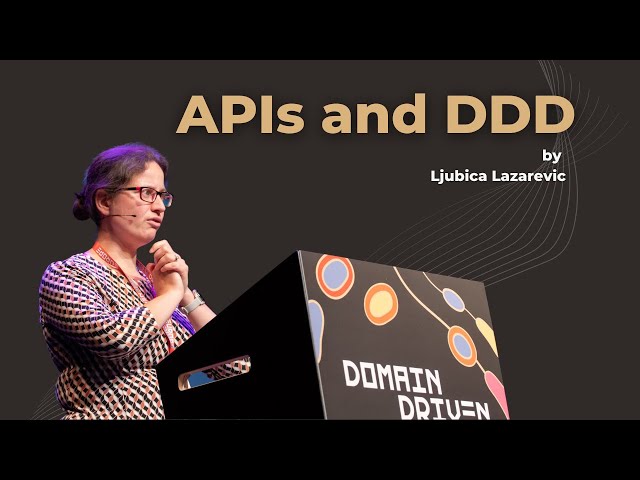 Design First APIs and Domain-Driven Design - Ljubica Lazarevic - DDD Europe 2022