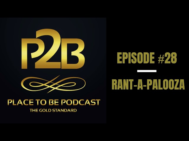 Rant-a-Palooza! I Place to Be Podcast #28 | Place to Be Wrestling Network