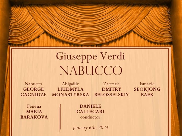 Verdi: NABUCCO (Gagnidze, Monastyrska, Belosselskiy, Baek, Barakova; Callegari), 06.01.2024