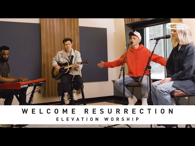 ELEVATION WORSHIP - Welcome Resurrection: Song Session