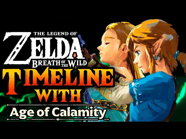 The Zelda Breath of the Wild Timeline with Age of Calamity!