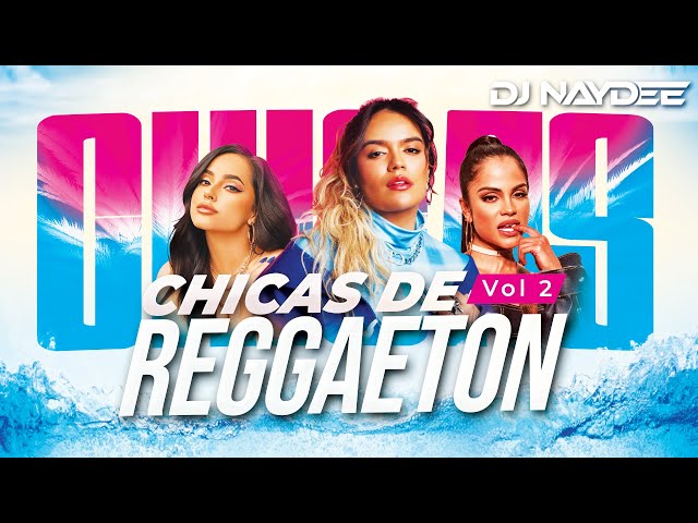 Karol G, Becky G, Natti Natasha, Anitta Mix 2022 | Chicas De Reggaeton Vol 2 | DJ Naydee | DJ Naydee