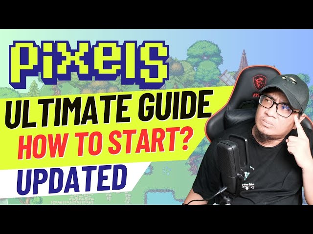 PIXELS NFT ULTIMATE GUIDE  - PAANO MAGSISIMULA UPDATED